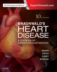Braunwald's Heart Disease: A Textbook of Cardiovascular Medicine  Single Volume  10ed